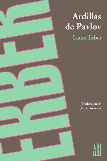 ARDILLAS DE PAVLOV, de LAURA ERBER | portada del libro