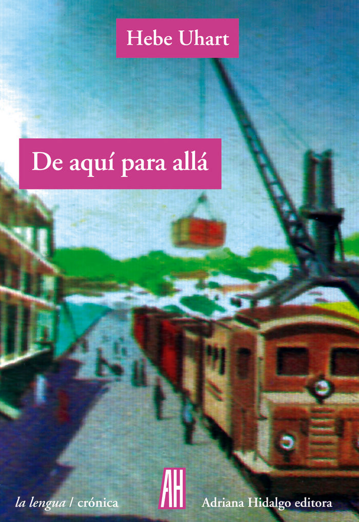 De aquí para allá, de Uhart, Hebe | portada del libro