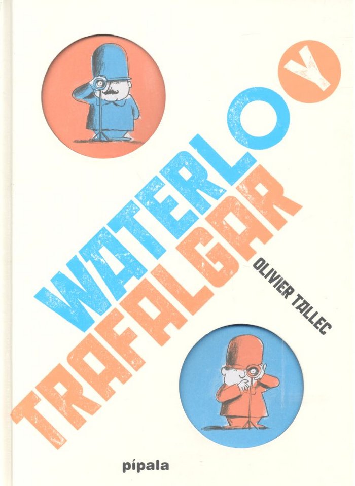 WATERLOO Y TRAFALGAR, de TALLEC, OLIVIER | portada del libro