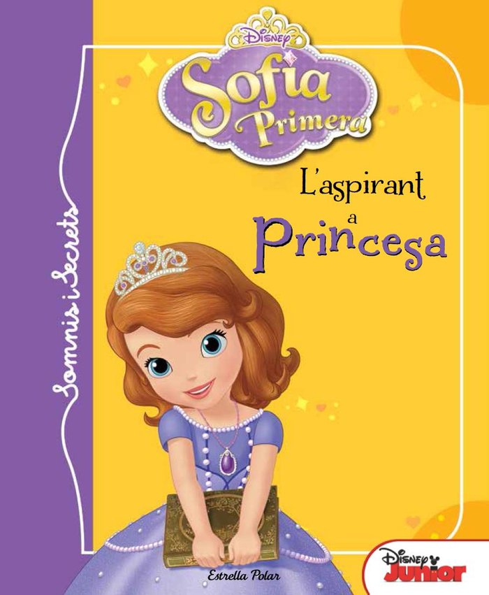 Sofia Primera. Somis i secrets. L aspirant a princesa, de Disney | portada del libro