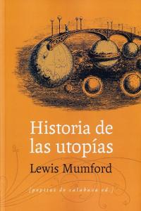 Historia de las utopías, de Mumford, Lewis | portada del libro