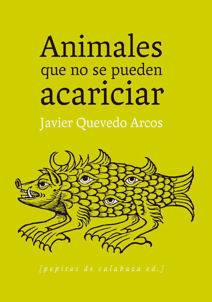 Animales que no se pueden acariciar, de Quevedo Arcos, Javier | portada del libro
