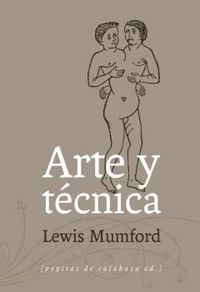 Arte y técnica, de Mumford, Lewis | portada del libro