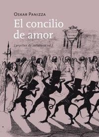 El concilio de amor, de Panizza, Oskar | portada del libro