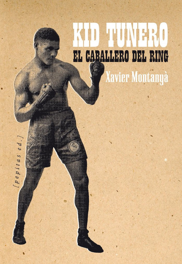 Kid tunero, el caballero del ring, de Montanyá i Atoche, Xavier | portada del libro