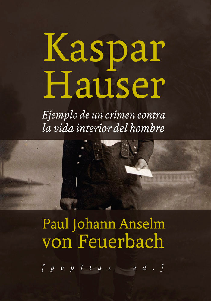 Kaspar Hauser, de ANSELM VON FEUERBACH, PAUL JOHANN | portada del libro