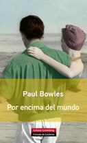 Por encima del mundo, de Bowles | portada del libro