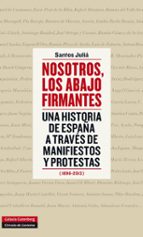 NOSOTROS LOS ABAJO FIRMANTES, de Santos Juliá | portada del libro