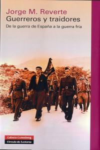 GUERREROS Y TRAIDORES, de Martínez Reverte | portada del libro