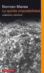 QUINTA IMPOSIBILIDAD, LA  *, de Norman Manea | portada del libro