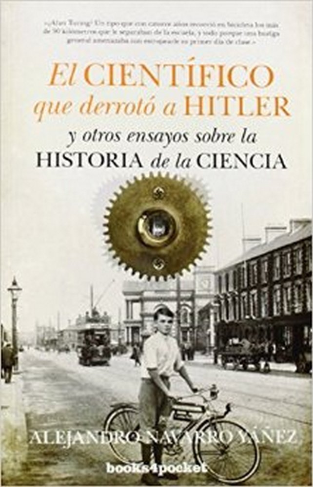 CIENTIFICO QUE (B4P) DERROTﾓ A HITLER, EL, de NAVARRO YAÑEZ | portada del libro
