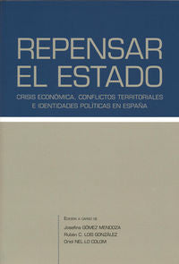 Repensar el Estado, de Gómez Mendoza, Josefina | portada del libro