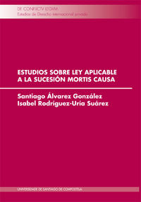 Estudios sobre ley aplicable a la sucesión mortis causa, de Álvarez González, Santiago | portada del libro