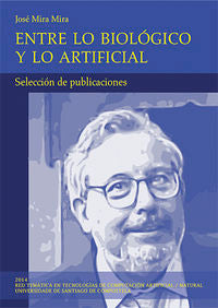 Entre lo biológico y lo artificial, de Mira Mira, José | portada del libro