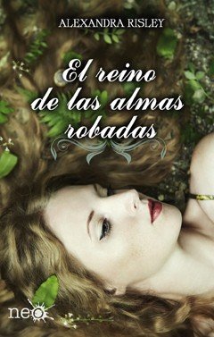 El reino de las almas robadas, de Risley, Alexandra | portada del libro