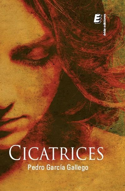 Cicatrices, de GARCIA GALLEGO, PEDRO | portada del libro
