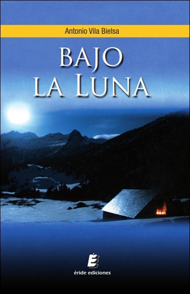Bajo la luna, de VILA BIELSA, ANTONIO | portada del libro