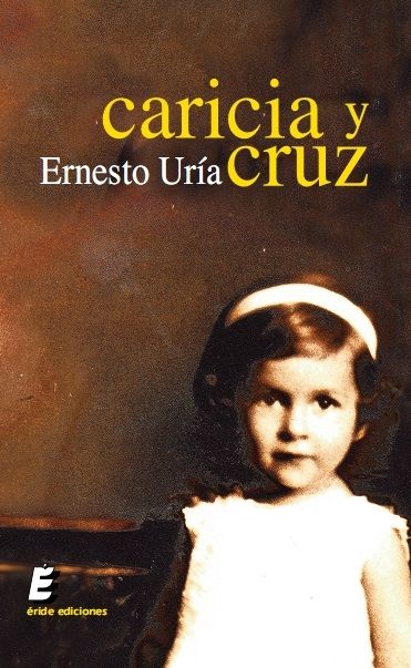 Caricia y cruz, de URIA IZCO, ERNESTO | portada del libro