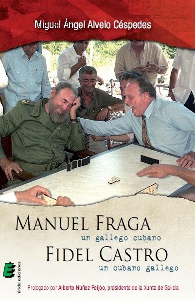 Manuel Fraga, un gallego cubano. Fidel Castro, un cubano gallego, de ALVELO CESPEDES, MIGUEL ANGEL | portada del libro