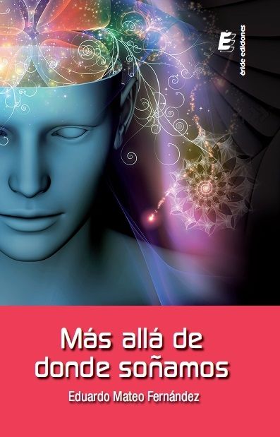 Más allá de donde soñamos, de MATEO FERNANDEZ, EDUARDO | portada del libro
