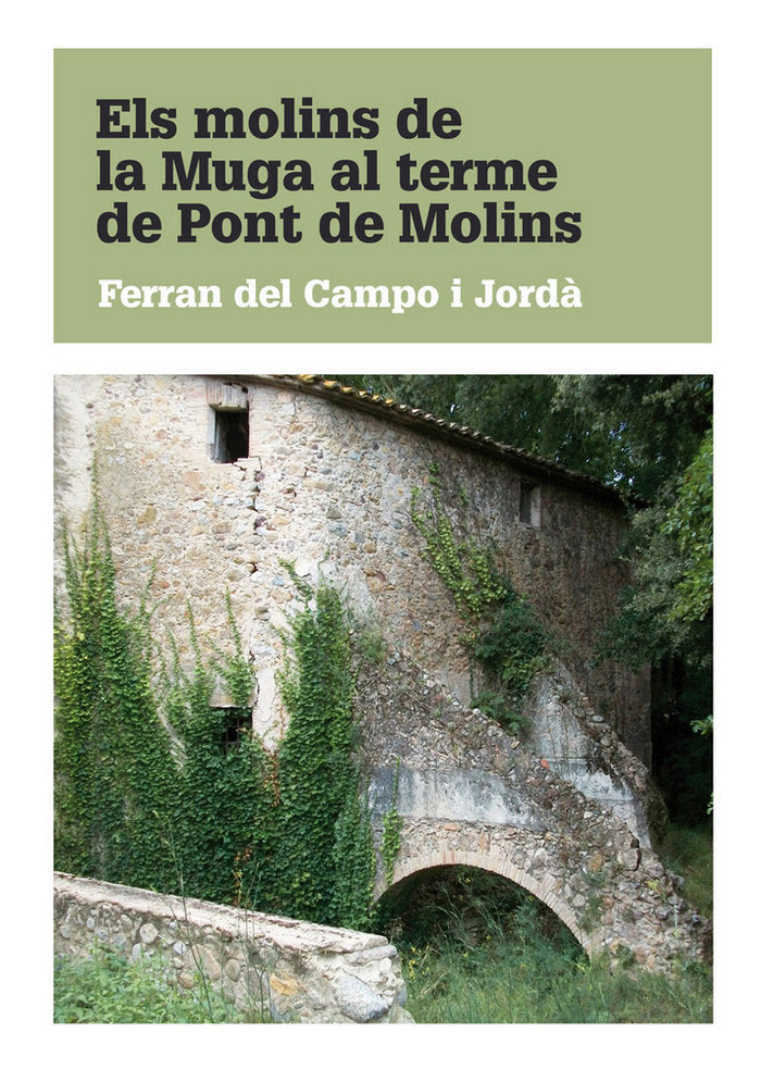 Els molins de la Muga al terme de Pont de Molins, de del Campo Jordà, Ferran | portada del libro