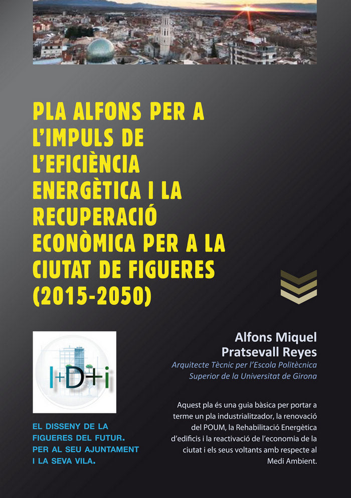 Pla Alfons per a l'impuls de l'eficència energètica i la recuperació econìmica per a la ciutat de Fi, de Pratsevall Reyes, Al