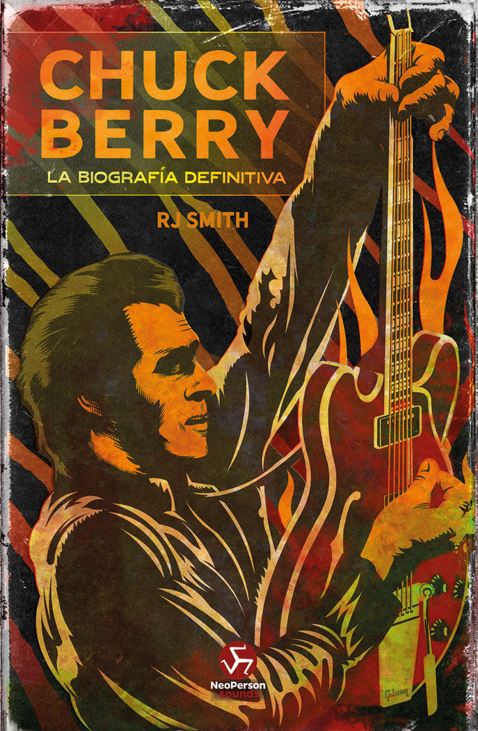 CHUCK BERRY LA BIOGRAFIA DEFINITIVA, de RJ SMITH | portada del libro