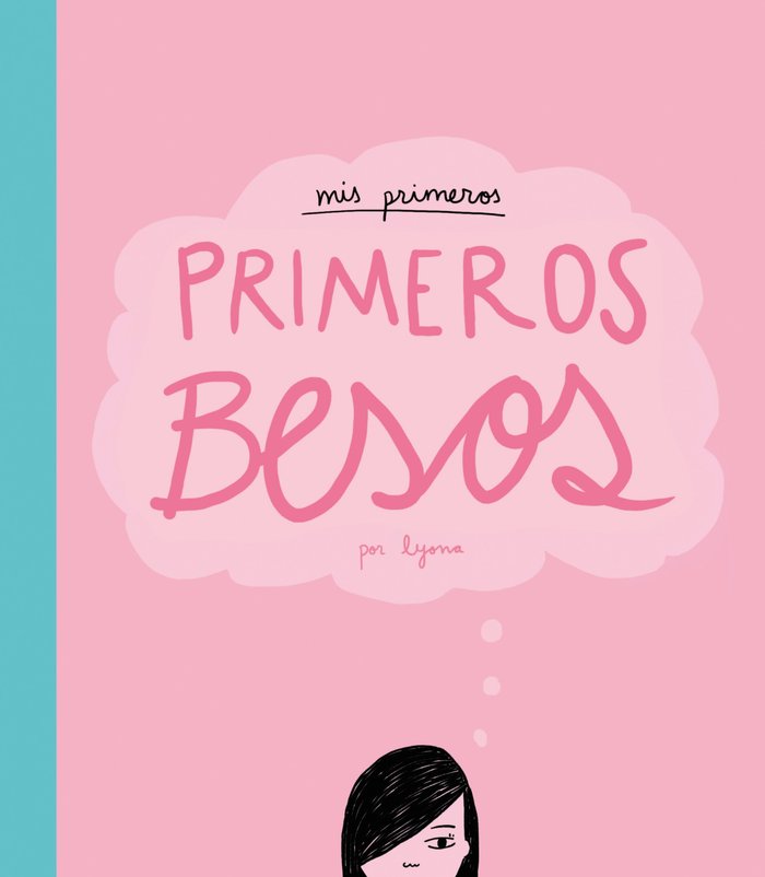 Mis primeros primeros besos, de Lyona | portada del libro