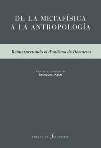 DE LA METAFÍSICA A LA ANTROPOLOGÍA, de Varios autores | portada del libro
