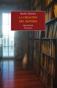 CREACIÓN DEL SENTIDO, LA, de Sánchez González | portada del libro