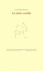 DULCE ASTILLA, LA, de Luis Pérez Oramas | portada del libro