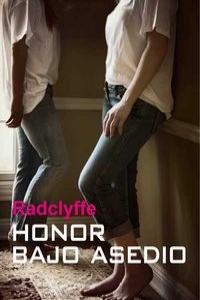 Honor bajo asedio, de RADCLYFFE | portada del libro