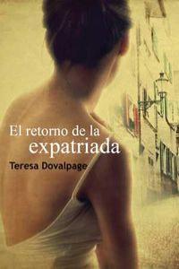 EL RETORNO DE LA EXPATRIADA, de TERESA DOVALPAGE | portada del libro