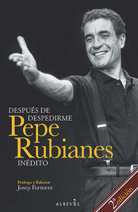 Después de despedirme. Pepe Rubianes inédito, de Rubianes Alegret, Pepe | portada del libro