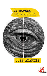 La mirada del cocodril, de Alandes Albert, Juli | portada del libro