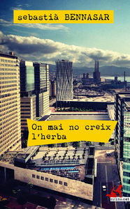 On mai no creix l'herba, de Bennasar i Llobera, Sebastià | portada del libro