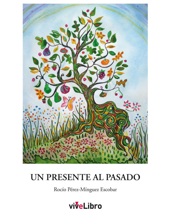 Un presente al pasado, de PEREZ-MINGUEZ ESCOBAR, ROCIO | portada del libro