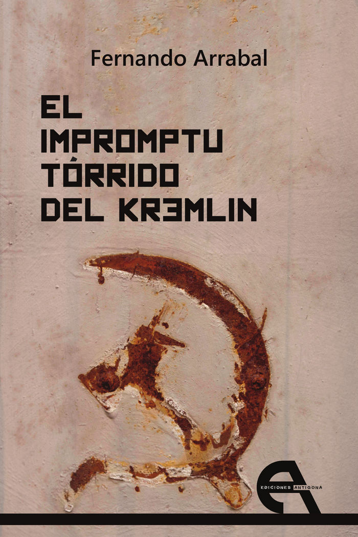 El impromptu tórrido del Kremlin, de Arrabal, Fernando | portada del libro
