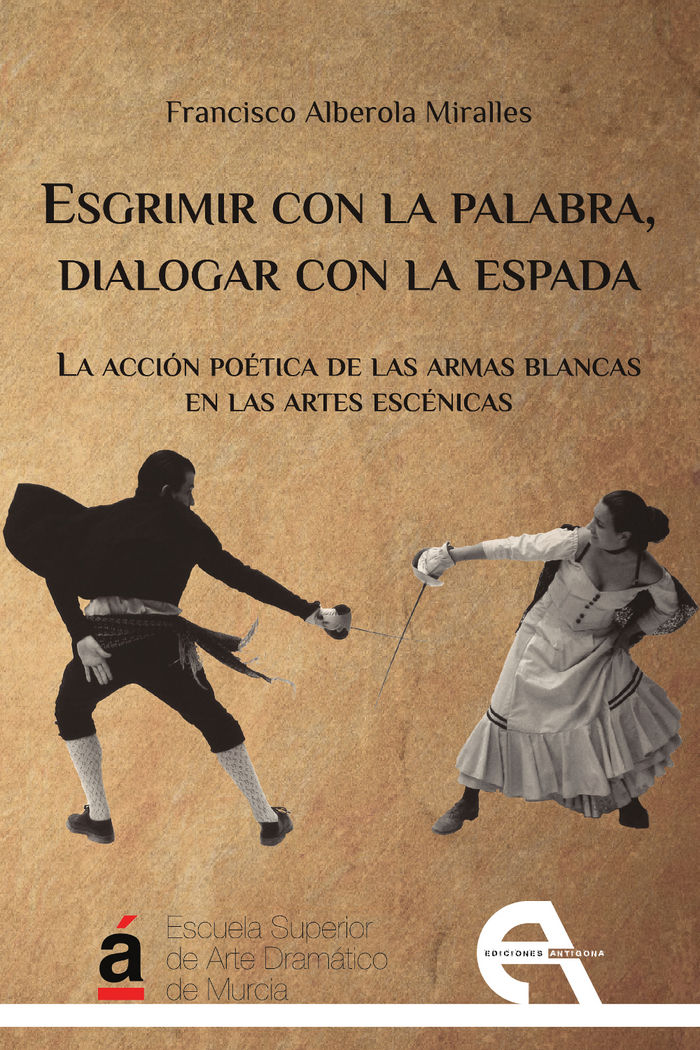 Esgrimir con la palabra, dialogar con la espada, de Alberola Miralles, Francisco | portada del libro