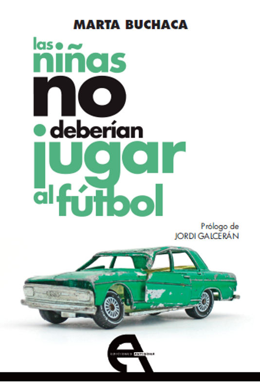 Las niñas no deberían jugar al fútbol, de Buchaca, Marta | portada del libro