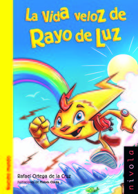 La vida veloz de Rayo de Luz, de Ortega de la Cruz, Rafael | portada del libro