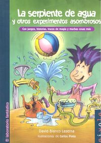 La serpiente de agua y otros experimentos asombrosos, de Blanco Laserna, David | portada del libro