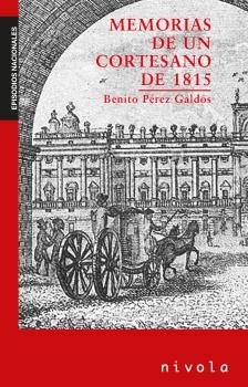MEMORIAS de un CORTESANO de 1815, de Pérez Galdós, Benito | portada del libro