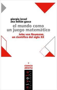 EL MUNDO COMO UN JUEGO MATEMATICO. JOHN VON NEUMANN UN CIENTIFICO DEL SIGLO XX, de ISRAEL, GIORGIO | portada del libro