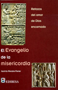 El Evangelio de la misericordia, de Peraire Ferrer, Jacinto | portada del libro