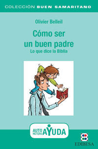 Cómo ser un buen padre, de Belleil, Oliver | portada del libro