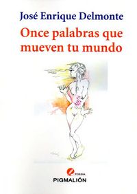 Once palabras que mueven tu mundo, de DELMONTE | portada del libro