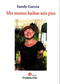 Mis manos bailan mis pies, de GARCIA | portada del libro