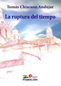 La ruptura del tiempo, de Chiscano Andújar | portada del libro