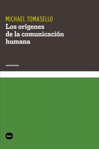 Los orígenes de la comunicación humana, de Tomasello, Michael | portada del libro